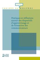 Couverture du livre « Pratiques Et Reflexions Autour Des Dispositifs D'Apprentissage Et De Formation Des Communicateurs » de Valerie Lepine aux éditions Pu De Louvain