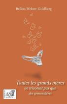 Couverture du livre « Toutes les grands-mères ne tricotent pas que des grenouillères » de Bellina Welner Goldberg aux éditions Samsa