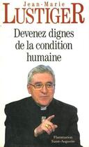 Couverture du livre « Devenez dignes de la condition humaine » de Jean-Marie Lustiger aux éditions Saint Augustin