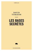 Couverture du livre « Les bases secrètes » de David Turgeon aux éditions Le Quartanier