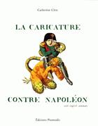 Couverture du livre « La caricature contre Napoléon » de Catherine Clerc aux éditions Electre