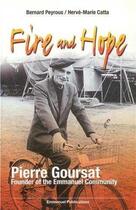 Couverture du livre « Fire and hope - pierre goursat, founder of the emmanuel community » de Peyrous/Catta aux éditions Emmanuel