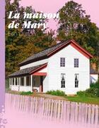 Couverture du livre « La maison de Mary » de Erin Dutton aux éditions Dans L'engrenage
