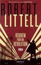 Couverture du livre « Requiem pour une révolution » de Robert Littell aux éditions Baker Street