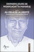 Couverture du livre « Derniers jours de Nisargadatta Maharaj ; au-delà de la liberté » de Sri Nisargadatta Maharaj aux éditions Aluna