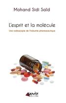 Couverture du livre « L'esprit et la molécule ; une radioscopie de l'industrie pharmaceutique » de Mohand Sidi Said aux éditions Genese