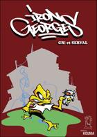 Couverture du livre « Iron Georges » de Serval et Gr ! aux éditions Kouma