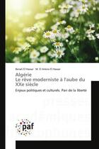 Couverture du livre « Algerie le reve moderniste a l'aube du xxe siecle - enjeux politiques et culturels. pari de la liber » de El Hassar aux éditions Editions Universitaires Europeennes