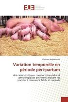 Couverture du livre « Variation temporelle en periode peri-partum - des caracteristiques comportementales et physiologique » de Klopfenstein C. aux éditions Editions Universitaires Europeennes