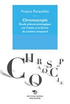 Couverture du livre « Chronoscopie ; étude phénoménologique sur l'unité et la forme du continu temporel » de Franco Paracchini aux éditions Mimesis