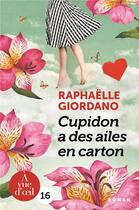 Couverture du livre « Cupidon a des ailes en carton » de Raphaelle Giordano aux éditions A Vue D'oeil