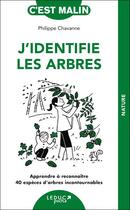 Couverture du livre « C'est malin poche : j'identifie les arbres : apprendre à reconnaître 40 espéèces d'arbres incontournables » de Philippe Chavanne aux éditions Leduc