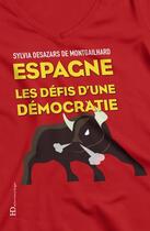 Couverture du livre « Espagne : les défis d'une démocratie » de Sylvia Desazars De Montgailhard aux éditions Ateliers Henry Dougier