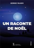 Couverture du livre « Un raconte de Noël » de Georges Valiadis aux éditions Sydney Laurent