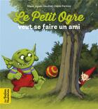 Couverture du livre « Le petit ogre cherche un ami » de Marie-Agnes Gaudrat et David Parkins aux éditions Bayard Jeunesse