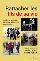 Couverture du livre « Rattacher les fils de sa vie » de Sylvie Fortin et Collectif et Mona Trudel aux éditions Hermann