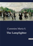 Couverture du livre « The lamplighter » de Maria S. Cummins aux éditions Culturea