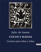 Couverture du livre « COCOS Y HADAS : Cuentos para ninas y ninos » de De Asensi Julia aux éditions Culturea