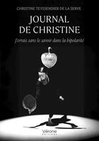 Couverture du livre « Journal de Christine : J'errais sans le savoir dans la bipolarité » de Christine Teyssendier De La Serve aux éditions Verone