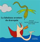 Couverture du livre « La fabuleuse aventure du drarequin » de Elisabeth Noel De Tyssandier D'Escous aux éditions La Meridienne Du Monde Rural