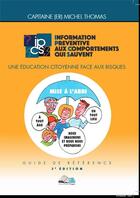Couverture du livre « IPCS : Information Préventive aux Comportements qui sauvent : Une éducation citoyenne face aux risques : guide de référence (3e édition) » de Michel Thomas aux éditions Encres De Siagne