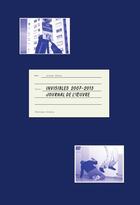 Couverture du livre « Invisibles 2008-2012 ; journal de l'oeuvre » de Arnaud Theval aux éditions Dilecta