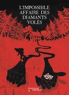 Couverture du livre « L'impossible affaire des diamants volés » de Fabien Olicard aux éditions Editions Du Tresor