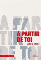 Couverture du livre « À partir de toi » de Claire Vasse aux éditions La Mer Salee
