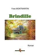Couverture du livre « Brindille » de Yves Montmartin aux éditions Yves Montmartin