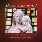 Couverture du livre « Dieu... ma joie ! » de Annonciades De Thiais aux éditions Adf Musique