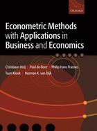 Couverture du livre « Econometric Methods with Applications in Business and Economics » de All At The Erasmus University In Rotterdam aux éditions Oup Oxford