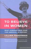 Couverture du livre « To Believe in Women » de Faderman Lillian aux éditions Houghton Mifflin Harcourt