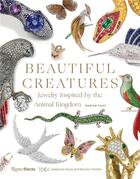 Couverture du livre « Beautiful creatures : jewelry inspired by the animal kingdom » de Marion Fasel aux éditions Rizzoli