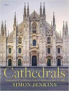 Couverture du livre « Cathedrals masterpieces of architecture, feats of engineering, icons of faith » de Simon Jenkins aux éditions Rizzoli