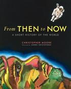 Couverture du livre « FROM THEN TO NOW - A SHORT HISTORY OF THE WORLD » de Christopher Moore aux éditions Tundra Books