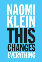 Couverture du livre « This Changes Everything » de Naomi Klein aux éditions Penguin Books Ltd Digital