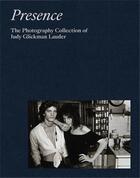 Couverture du livre « Presence : the photography collection of Judy Glickman Lauder » de Lauder Judy Glickman aux éditions Aperture