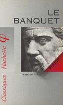 Couverture du livre « Le banquet » de Platon aux éditions Hachette Education