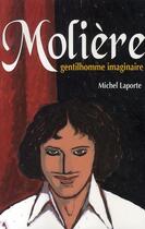 Couverture du livre « Molière, gentilhomme imaginaire » de Laporte-M aux éditions Hachette Romans