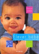 Couverture du livre « Elever Bebe 2001 » de Christine Schilte et Marcel Rufo aux éditions Hachette Pratique