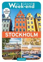 Couverture du livre « Un grand week-end : à Stockholm » de Collectif Hachette aux éditions Hachette Tourisme