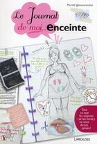 Couverture du livre « Le journal de moi...enceinte » de Muriel Ighmouracene aux éditions Larousse