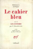 Couverture du livre « Le cahier bleu / les ennemis » de Kazakievitch Emmanue aux éditions Gallimard