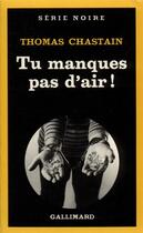 Couverture du livre « Tu manques pas d'air ! » de Thomas Chastain aux éditions Gallimard