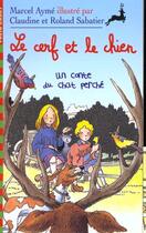 Couverture du livre « Le cerf et le chien - un conte du chat perche » de Marcel Aymé aux éditions Gallimard-jeunesse