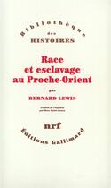 Couverture du livre « Race et esclavage au Proche-Orient » de Lewis Bernard aux éditions Gallimard