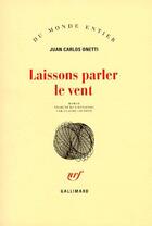 Couverture du livre « Laissons parler le vent » de Onetti J C aux éditions Gallimard