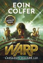 Couverture du livre « W.a.r.p. t.1 ; l'assassin malgré lui » de Eoin Colfer aux éditions Gallimard Jeunesse