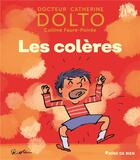 Couverture du livre « Les colères » de Catherine Dolto et Colline Faure-Poiree aux éditions Gallimard Jeunesse Giboulees