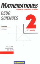 Couverture du livre « Mathematiques ; Deug Sciences 2 ; 1ere Annee ; Cours Et Exercices Resolus ; 2e Edition » de Elie Azoulay et Guy Auliac et Jean Avignant aux éditions Ediscience